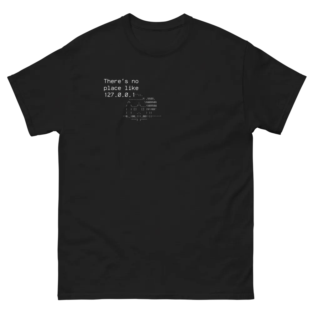 There's No Place Like 127.0.0.1 developer t-shirt - Localhost programming humor shirt referencing home IP address